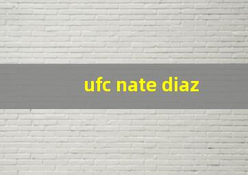 ufc nate diaz